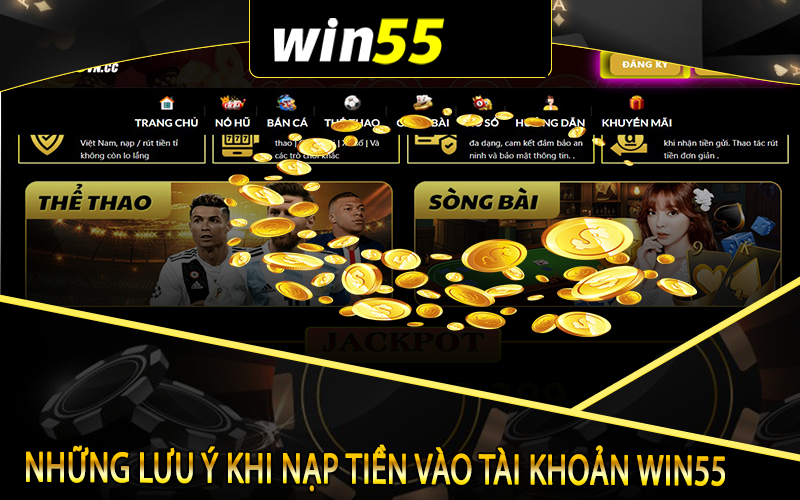 Những Điều Cần Lưu Ý Khi Nạp Tiền Win55